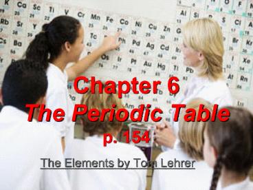 Chapter 6 The Periodic Table p. 154