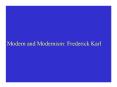 Modern and Modernism: Frederick Karl PowerPoint PPT Presentation