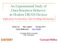 An Experimental Study of Data Retention Behavior in Modern DRAM Devices  Implications for Retention Time Profiling Mechanisms PowerPoint PPT Presentation