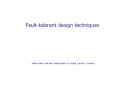 Fault-tolerant design techniques    slides made with the collaboration of: Laprie, Kanoon, Romano PowerPoint PPT Presentation