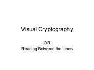 Visual Cryptography
