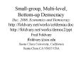 Small-group, Multi-level, Bottom-up Democracy Dec. 2008, Economics and Democracy http://foldvary.net/works/celdemau.doc http://foldvary.net/works/democ2/ppt PowerPoint PPT Presentation