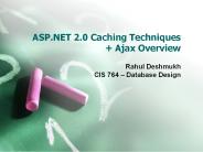 ASP.NET 2.0 Caching Techniques   Ajax Overview