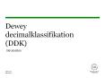 Dewey decimalklassifikation (DDK) PowerPoint PPT Presentation