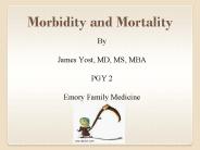 Morbidity and Mortality
