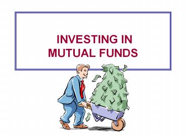 INVESTING IN MUTUAL FUNDS