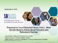Planning for Your Financial Future, Part I: What Women Need to Know about Pensions and Retirement Savings PowerPoint PPT Presentation