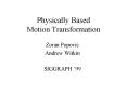 Physically Based Motion Transformation PowerPoint PPT Presentation