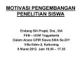 MOTIVASI PENGEMBANGAN PENELITIAN SISWA PowerPoint PPT Presentation
