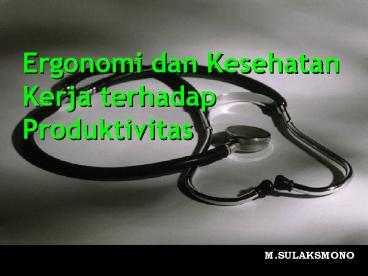 Ergonomi dan Kesehatan Kerja terhadap Produktivitas