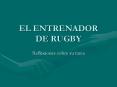 EL ENTRENADOR DE RUGBY PowerPoint PPT Presentation