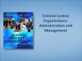 Criminal Justice Organizations: Administration and Management PowerPoint PPT Presentation
