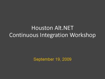 Houston Alt.NET Continuous Integration Workshop