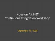 Houston Alt.NET Continuous Integration Workshop