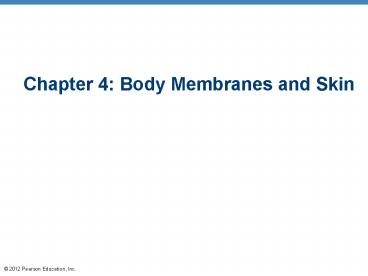 Chapter 4: Body Membranes and Skin