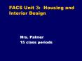 FACS Unit 3: Housing and Interior Design PowerPoint PPT Presentation