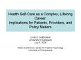 Health Self-Care as a Complex, Lifelong Career: Implications for Patients, Providers, and Policy Makers PowerPoint PPT Presentation
