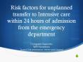 Risk factors for unplanned transfer to Intensive care within 24 hours of admission from the emergency department PowerPoint PPT Presentation
