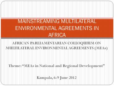 AFRICAN PARLIAMENTARIAN COLLOQUIUM ON MULTILATERAL ENVIRONMENTAL AGREEMENTS (MEAs)
