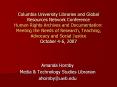 Columbia University Libraries and Global Resources Network Conference Human Rights Archives and Documentation: Meeting the Needs of Research, Teaching, Advocacy and Social Justice October 4-6, 2007 PowerPoint PPT Presentation