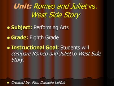 Unit: Romeo and Juliet vs. West Side Story