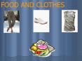 FOOD AND CLOTHES PowerPoint PPT Presentation