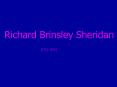 Richard Brinsley Sheridan PowerPoint PPT Presentation