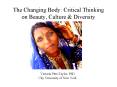 The Changing Body: Critical Thinking on Beauty, Culture PowerPoint PPT Presentation