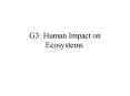 G3: Human Impact on Ecosystems PowerPoint PPT Presentation