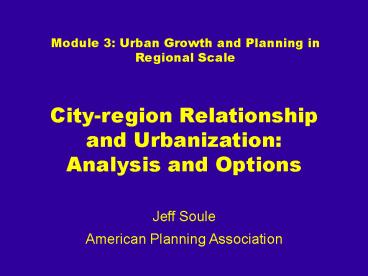 Module 3: Urban Growth and Planning in Regional Scale