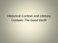 Historical Context and Literary Context: The Good Earth PowerPoint PPT Presentation