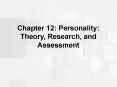 Chapter 12: Personality: Theory, Research, and Assessment PowerPoint PPT Presentation