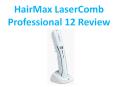 HairMax LaserComb Professional 12 Review