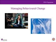Managing Behavioural Change