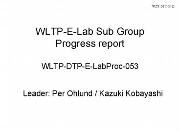 WLTP-E-Lab Sub Group Progress report WLTP-DTP-E-LabProc-053