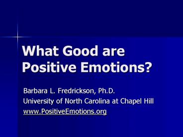 What Good are Positive Emotions?