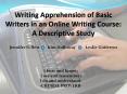 Writing Apprehension of Basic Writers in an Online Writing Course: A Descriptive Study PowerPoint PPT Presentation