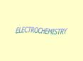 ELECTROCHEMISTRY PowerPoint PPT Presentation
