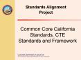 Common Core California Standards, CTE Standards and Framework PowerPoint PPT Presentation