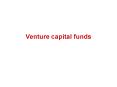 Venture capital funds PowerPoint PPT Presentation