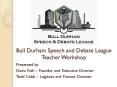 Bull Durham Speech and Debate League Teacher Workshop PowerPoint PPT Presentation