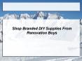 Shop Branded DIY Supplies From Renovation Boys PowerPoint PPT Presentation