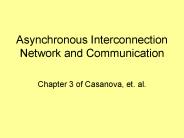 Asynchronous Interconnection Network and Communication