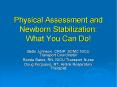 Physical Assessment and Newborn Stabilization: What You Can Do! PowerPoint PPT Presentation