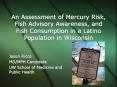 An Assessment of Mercury Risk, Fish Advisory Awareness, and Fish Consumption in a Latino Population in Wisconsin PowerPoint PPT Presentation