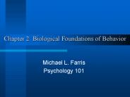 Chapter 2: Biological Foundations of Behavior