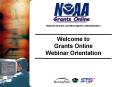 Welcome to Grants Online Webinar Orientation PowerPoint PPT Presentation