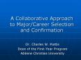 A Collaborative Approach to Major/Career Selection and Confirmation PowerPoint PPT Presentation
