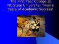 The First Year College at NC State University: Twelve Years of Academic Success! PowerPoint PPT Presentation