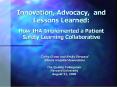 Innovation, Advocacy, and Lessons Learned:  How IHA Implemented a Patient Safety Learning Collaborative PowerPoint PPT Presentation